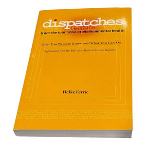 Dispatches From The War Zone Of Environmental Health Helke Ferrie Paperback